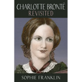 Charlotte Brontë Revisited