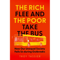 The Rich Flee and the Poor Take the Bus: How Our Unequal Society Fails Us During Outbreaks