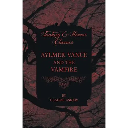 Aylmer Vance and the Vampire (Fantasy and Horror Classics)