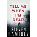 Tell Me When I'm Dead: A Dave Pulaski Thriller