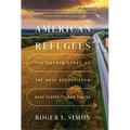 American Refugees: The Untold Story of the Mass Migration from Blue to Red States
