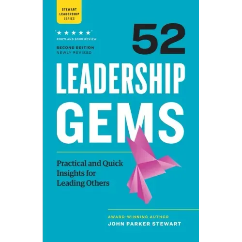 52 Leadership Gems: Practical and Quick Insights for Leading Others