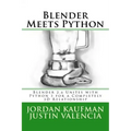Blender Meets Python: Blender 2.6 Unites with Python 3 for a Completely 3D Relationship