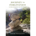 Journey to Forgiveness: 21 Milestones to Freedom