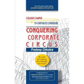 Conquering Corporate Circus: Be a lion not a mouse: Be a butterfly not an ant.