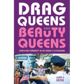 Drag Queens and Beauty Queens: Contesting Femininity in the World's Playground