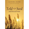 Told in the Seed and Selected Poems