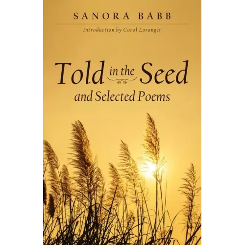 Told in the Seed and Selected Poems