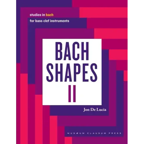 Bach Shapes II: Studies in Bach for Bass Clef Instruments