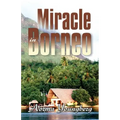 Miracle in Borneo
