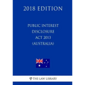 Public Interest Disclosure Act 2013 (Australia) (2018 Edition)