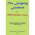 The Laughing Landlord: Rental Real Estate Is a Business