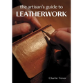 The Artisan's Guide to Leatherwork