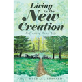 Living in the New Creation: Reframing Your Life