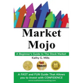 Market Mojo: A Beginner's Guide to the Stock Market