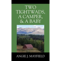 Two Tightwads, a Camper, & a Baby