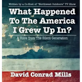 What Happened To The America I Grew Up In?