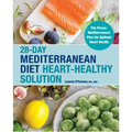 28-Day Mediterranean Diet Heart-Healthy Solution: The Pesco-Mediterranean Plan for Optimal Heart Health