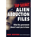 Top Secret Alien Abduction Files: What the Government Doesn't Want You to Know