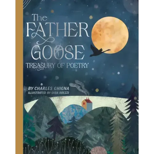 The Father Goose Treasury of Poetry: 101 Favorite Poems for Children