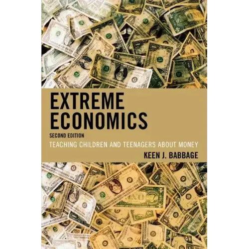 Extreme Economics: Teaching Children and Teenagers about Money
