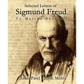 Selected Letters of Sigmund Freud, to Martha Bernays