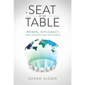 A Seat at the Table: Women, Diplomacy, and Lessons for the World