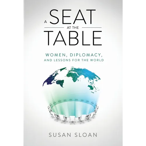 A Seat at the Table: Women, Diplomacy, and Lessons for the World