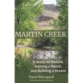 Martin Creek: A Study on Nature, Starting a Ranch, and Building a Dream