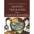 Masons, Tricksters and Cartographers: Comparative Studies in the Sociology of Scientific and Indigenous Knowledge