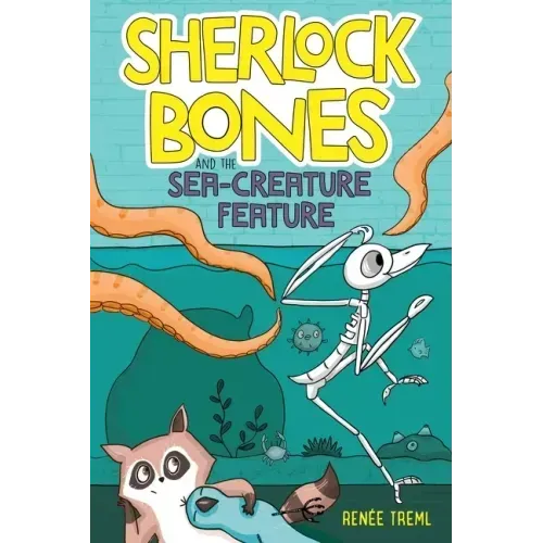 Sherlock Bones and the Sea-Creature Feature: A Graphic Novel