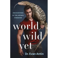 World Wild Vet: Encounters in the Animal Kingdom