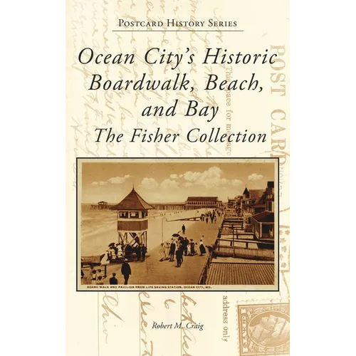 Ocean City's Historic Boardwalk, Beach, and Bay: The Fisher Collection