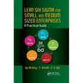 Lean Six Sigma for Small and Medium Sized Enterprises: A Practical Guide