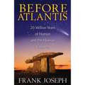 Before Atlantis: 20 Million Years of Human and Pre-Human Cultures