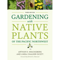 Gardening with Native Plants of the Pacific Northwest