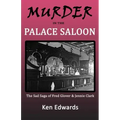Murder in the Palace Saloon: The Sad Saga of Fred Glover and Jennie Clark