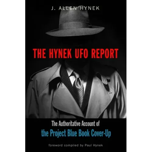 The Hynek UFO Report: The Authoritative Account of the Project Blue Book Cover-Up