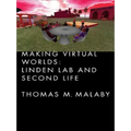 Making Virtual Worlds: Linden Lab and Second Life