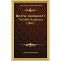 The True Translation Of The Holy Scriptures (1861)