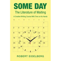 Some Day: The Literature of Waiting a Creative Writing Course with Time on Its Hands
