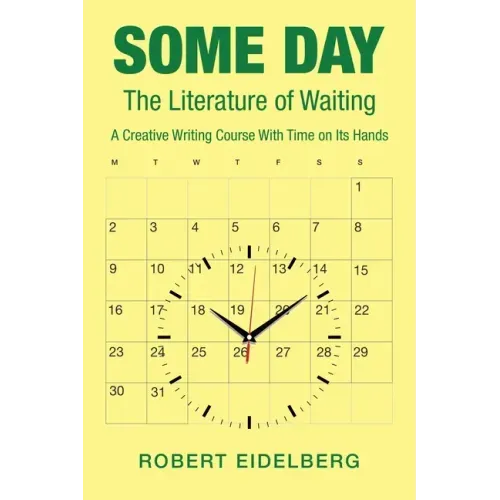 Some Day: The Literature of Waiting a Creative Writing Course with Time on Its Hands