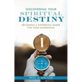 Discovering Your Spiritual Destiny: Becoming a Difference Maker for Your Generation