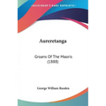 Aureretanga: Groans Of The Maoris (1888)