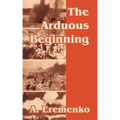 The Arduous Beginning