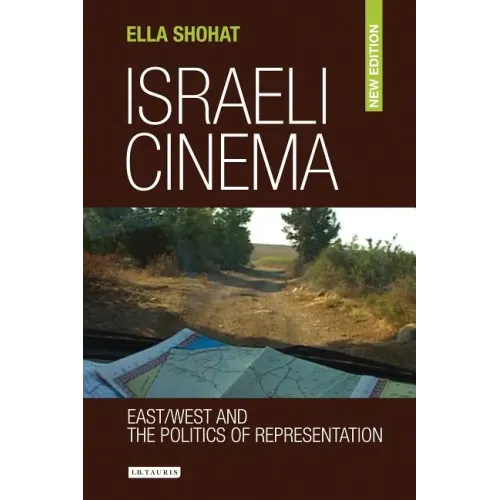 Israeli Cinema East/West and the Politics of Representation