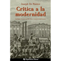 Crítica a la modernidad: Antología de textos antiliberales y contrarrevolucionarios