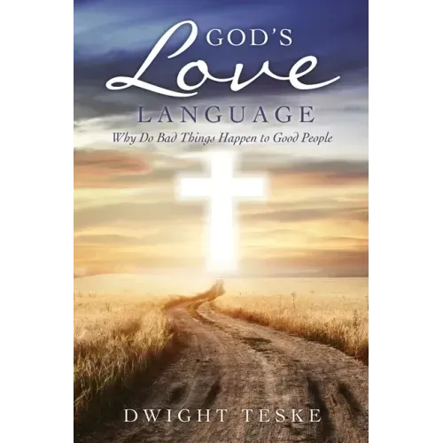 God's Love Language: Why Do Bad Things Happen to Good People