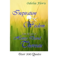 Inspiration & Wisdom from the Pen of Henry David Throreau: Over 300 Quotes