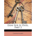 Essai Sur Le Duel, Part 2